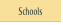 Schools.